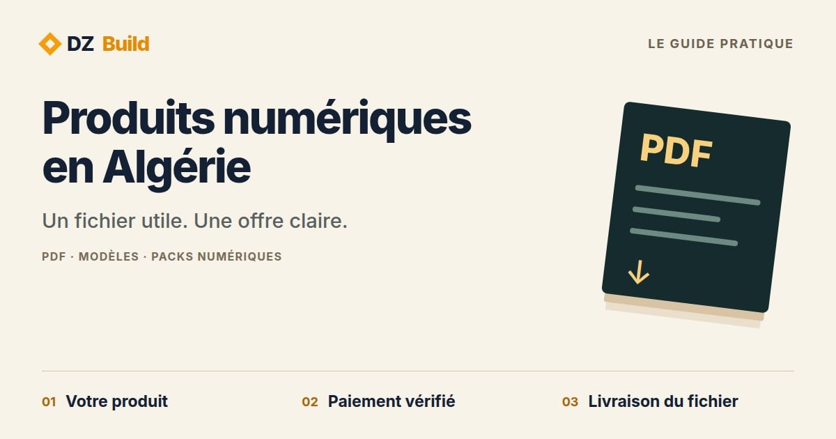 Vendre un produit numérique en Algérie demande une offre claire, un paiement vérifié et un accès au fichier.